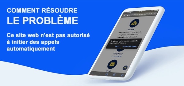 Comment résoudre le problème : Ce site web n’est pas autorisé à initier des appels automatiquement ?